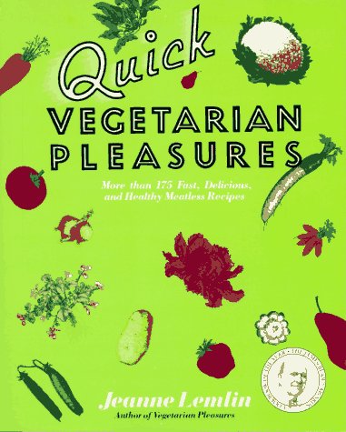 Quick Vegetarian Pleasures: More Than 175 Fast, Delicious, and Healthy Meatless Recipes - Jeanne Lemlin - Books - William Morrow Cookbooks - 9780060969110 - April 21, 1998