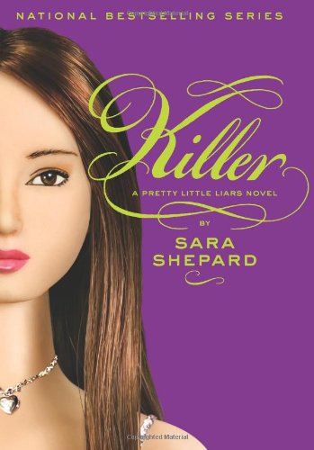 Pretty Little Liars #6: Killer - Pretty Little Liars - Sara Shepard - Books - HarperCollins - 9780061566110 - June 30, 2009