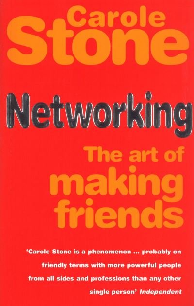 Networking: The Art of Making Friends - Carole Stone - Libros - Ebury Publishing - 9780091857110 - 22 de marzo de 2001