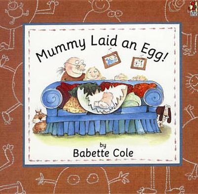 Cover for Babette Cole · Mummy Laid An Egg! (Paperback Bog) (1995)