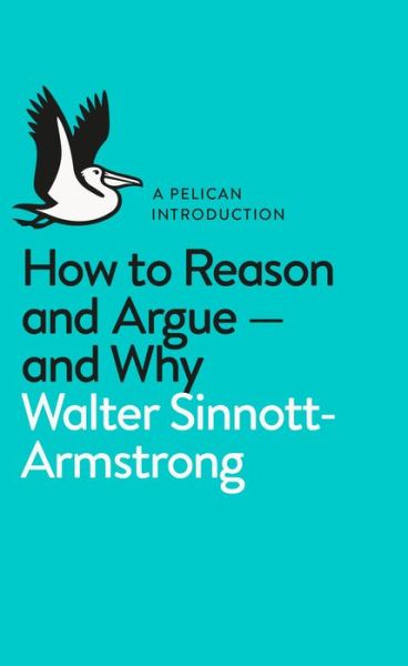 Cover for Walter Sinnott-Armstrong · Think Again: How to Reason and Argue - Pelican Books (Paperback Book) (2018)