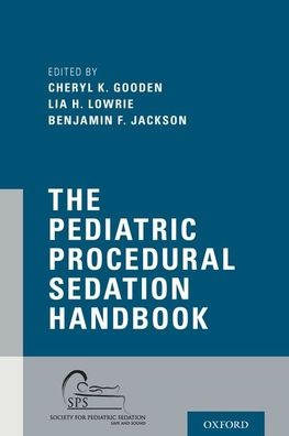 The Pediatric Procedural Sedation Handbook -  - Livres - Oxford University Press Inc - 9780190659110 - 3 janvier 2019