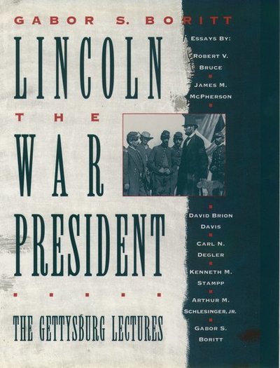 Cover for G S Boritt · Lincoln, The War President: The Gettysburg Lectures - Gettysburg Civil War Institute Books (Taschenbuch) (1994)