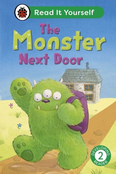Cover for Ladybird · The Monster Next Door: Read It Yourself - Level 2 Developing Reader - Read It Yourself (Innbunden bok) (2024)