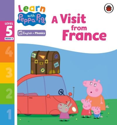 Cover for Peppa Pig · Learn with Peppa Phonics Level 5 Book 6 – A Visit from France (Phonics Reader) - Learn with Peppa (Paperback Bog) (2023)