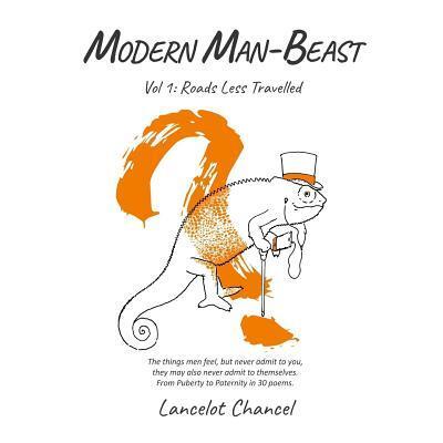 Cover for Lancelot Chancel · Modern Man-Beast - Vol 1 : Roads Less Travelled (Paperback Book) (2018)