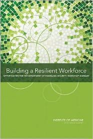 Cover for Institute of Medicine · Building a Resilient Workforce: Opportunities for the Department of Homeland Security: Workshop Summary (Paperback Book) (2012)