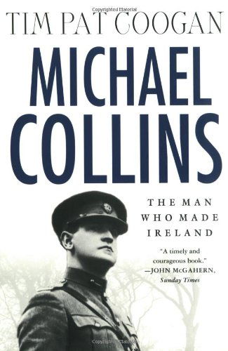 Cover for Tim Pat Coogan · Michael Collins: the Man Who Made Ireland (Paperback Book) [1st Palgrave Ed edition] (2002)