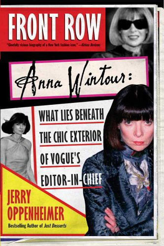 Front Row: Anna Wintour - Jerry Oppenheimer - Books - Griffin Publishing - 9780312323110 - February 7, 2006