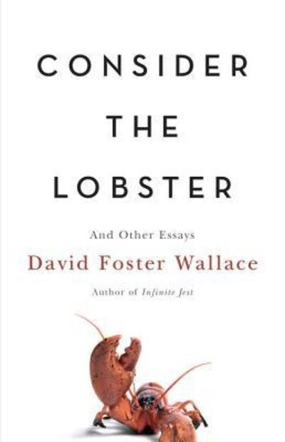 Cover for David Foster Wallace · Consider the Lobster: And Other Essays (Gebundenes Buch) [1st edition] (2005)