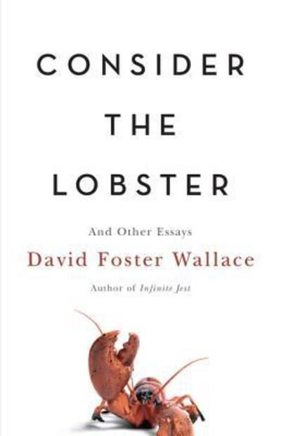 Cover for David Foster Wallace · Consider the Lobster: And Other Essays (Inbunden Bok) [1st edition] (2005)