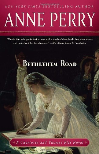 Cover for Anne Perry · Bethlehem Road: a Charlotte and Thomas Pitt Novel (Taschenbuch) [Reprint edition] (2011)