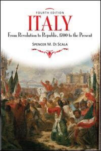 Cover for Spencer M. DiScala · Italy: From Revolution to Republic, 1700 to the Present, Fourth Edition (Hardcover Book) (2019)