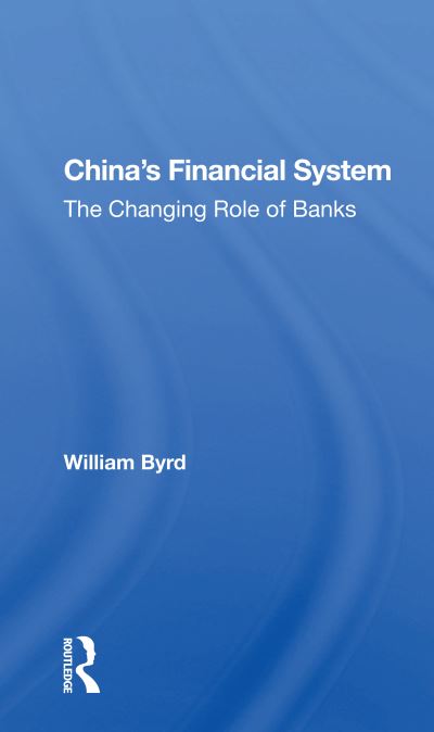 Cover for William Byrd · China's Financial System: The Changing Role Of Banks (Paperback Book) (2021)