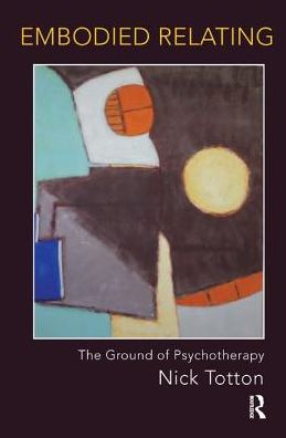 Cover for Nick Totton · Embodied Relating: The Ground of Psychotherapy (Gebundenes Buch) (2019)