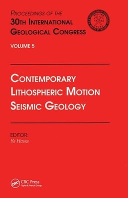 Contemporary Lithospheric Motion Seismic Geology: Proceedings of the 30th International Geological Congress, Volume 5 -  - Boeken - Taylor & Francis Ltd - 9780367448110 - 2 december 2019