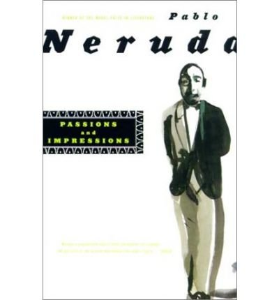 Cover for Pablo Neruda · Passions and Impressions (Paperback Book) [First edition] (2001)