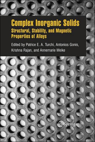 Cover for A Gonis · Complex Inorganic Solids: Structural, Stability, and Magnetic Properties of Alloys (Hardcover Book) [2005 edition] (2005)