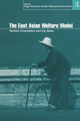 Cover for Roger Goodman · The East Asian Welfare Model: Welfare Orientalism and the State (Taschenbuch) (1998)