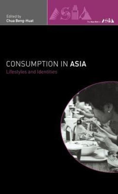 Cover for Chua Beng Huat · Consumption in Asia: Lifestyle and Identities - The New Rich in Asia (Hardcover bog) (2000)