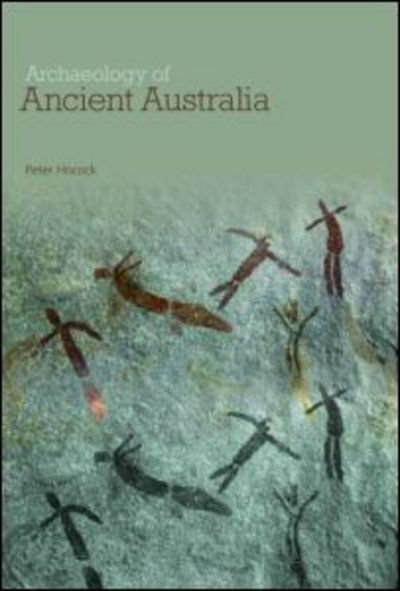 Peter Hiscock · Archaeology of Ancient Australia (Taschenbuch) [New edition] (2007)