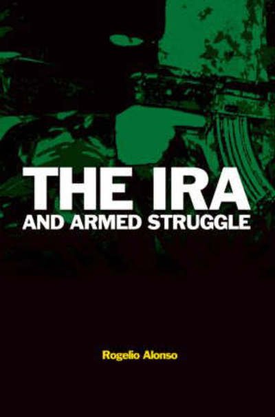 Cover for Rogelio Alonso · The IRA and Armed Struggle - Political Violence (Paperback Book) (2006)