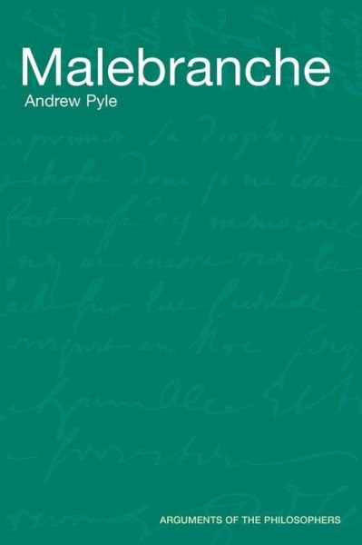 Cover for Pyle, Andrew (University of Bristol, UK) · Malebranche - Arguments of the Philosophers (Taschenbuch) [New edition] (2006)