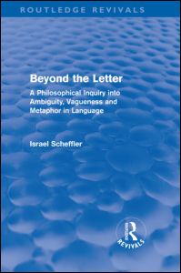 Cover for Israel Scheffler · Beyond the Letter (Routledge Revivals): A Philosophical Inquiry into Ambiguity, Vagueness and Methaphor in Language - Routledge Revivals (Hardcover Book) (2010)