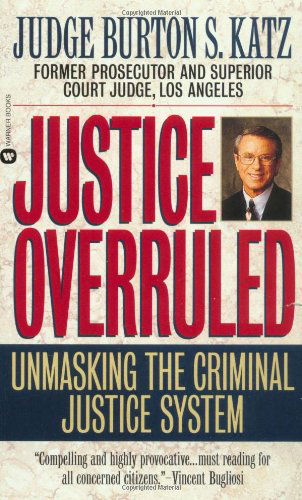 Cover for Burton S Katz · Justice Overruled: Unmasking the Criminal Justice System (Paperback Book) (1998)