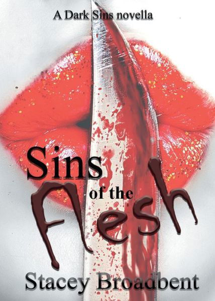 Cover for Stacey Broadbent · Sins of the Flesh (Pocketbok) (2019)