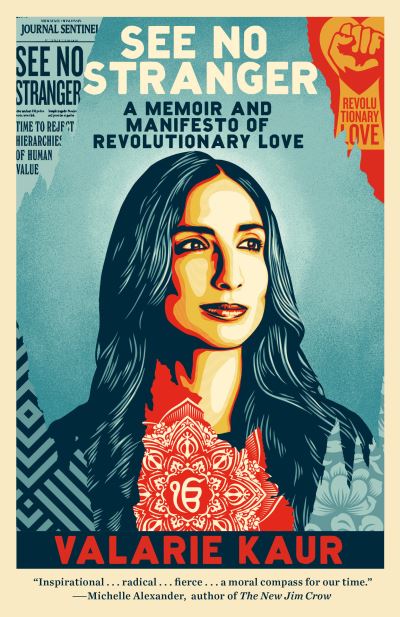 See No Stranger: A Memoir and Manifesto of Revolutionary Love - Valarie Kaur - Books - Random House Inc - 9780525509110 - September 7, 2021