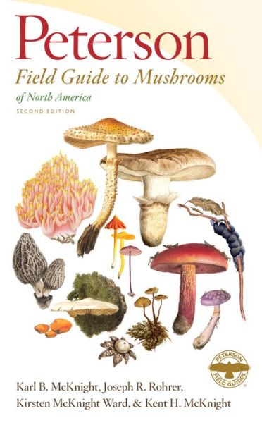 Peterson Field Guide To Mushrooms Of North America, Second Edition - Peterson Field Guides - Karl B. McKnight - Książki - HarperCollins - 9780544236110 - 5 stycznia 2021