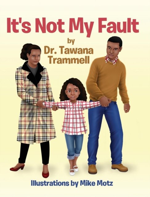 Cover for Tawana Trammell · It's Not My Fault (Hardcover bog) (2019)