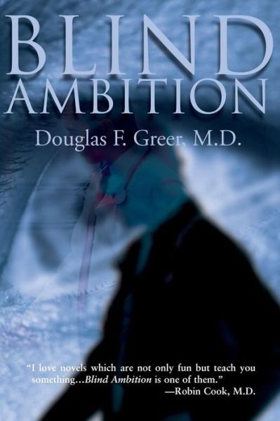 Blind Ambition - Douglas Greer - Livros - iUniverse - 9780595151110 - 1 de dezembro de 2000