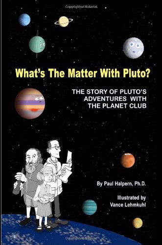 Cover for Paul Halpern · What's the Matter with Pluto?: the Story of Pluto's Adventures with the Planet Club (Paperback Book) (2013)