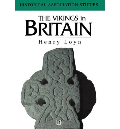 Cover for Loyn, Henry (University of London) · The Vikings in Britain - Historical Association Studies (Hardcover Book) (1995)