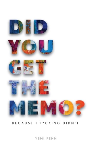 Cover for Yemi Penn · Did You Get The Memo? (Hardcover bog) (2019)