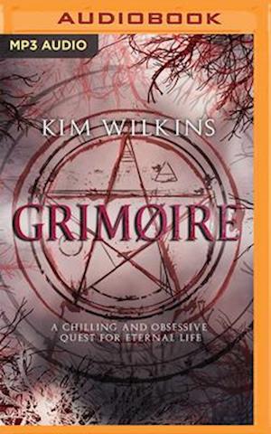 Grimoire - Kim Wilkins - Muzyka - Bolinda Audio - 9780655653110 - 15 sierpnia 2020