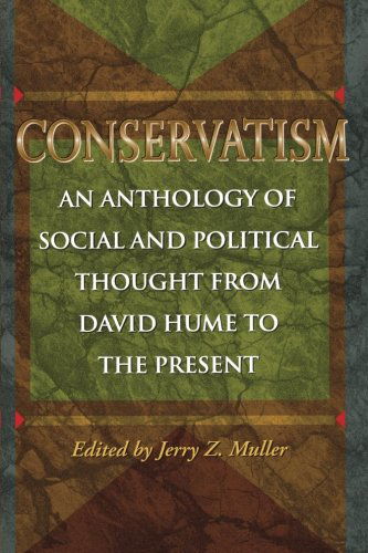 Conservatism: An Anthology of Social and Political Thought from David Hume to the Present - Jerry Z. Muller - Bücher - Princeton University Press - 9780691037110 - 4. Mai 1997