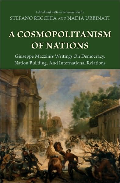 Cover for Giuseppe Mazzini · A Cosmopolitanism of Nations: Giuseppe Mazzini's Writings on Democracy, Nation Building, and International Relations (Hardcover Book) (2009)