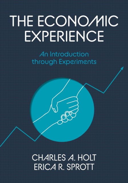 Cover for Charles A. Holt · The Economic Experience: An Introduction through Experiments (Pocketbok) (2025)