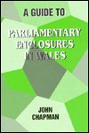 Cover for John Chapman · A Guide to Parliamentary Enclosures in Wales (Innbunden bok) (1992)
