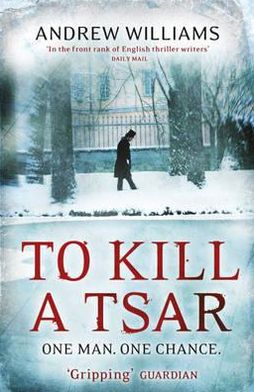 Cover for Andrew Williams · To Kill a Tsar (Paperback Book) (2011)