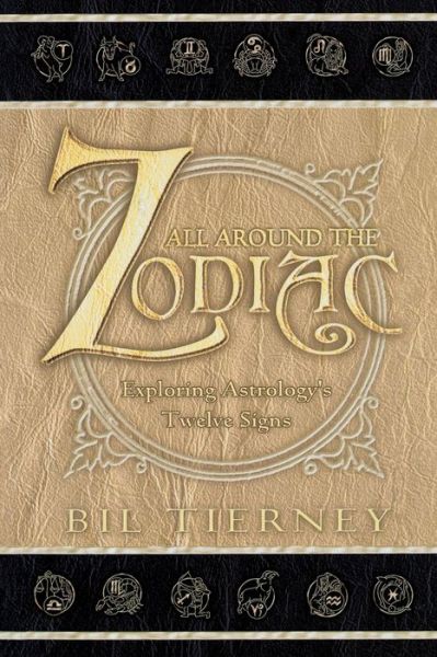 Cover for Bil Tierney · All Around the Zodiac: Exploring Astrology's Twelve Signs (Paperback Book) (2001)