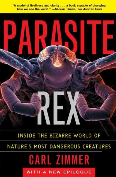 Cover for Zimmer · Parasite Rex (with a New Epilogue): Inside the Bizarre World of Nature'sMost Dangerous Creatures (Taschenbuch) [New edition] (2002)