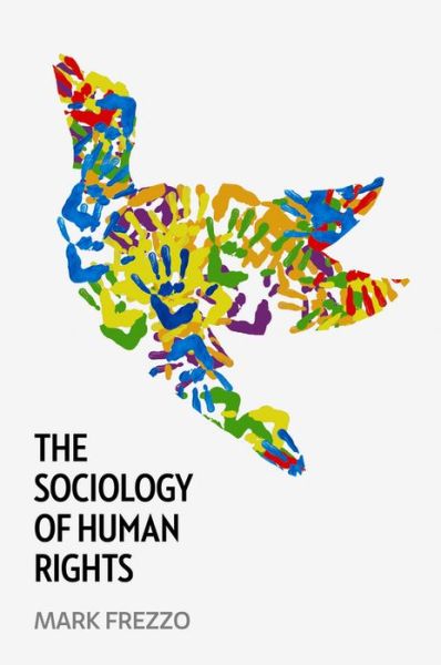 Cover for Frezzo, Mark ( University of Mississippi) · The Sociology of Human Rights (Paperback Book) (2015)