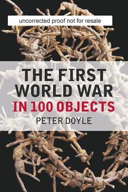 Cover for Peter Doyle · The First World War in 100 Objects (Hardcover Book) (2014)