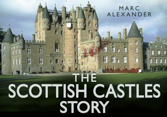 Cover for Marc Alexander · The Scottish Castles Story - The Story Series (Hardcover Book) (2014)