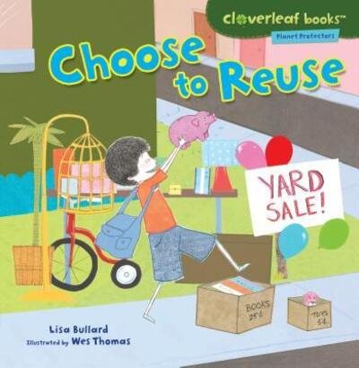Cover for Lisa Bullard · Choose to Reuse (Cloverleaf Books - Planet Protectors) (Pocketbok) (2011)