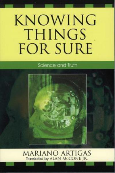 Cover for Mariano Artigas · Knowing Things for Sure: Science and Truth (Paperback Book) (2006)